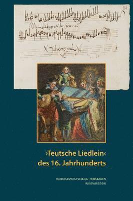 Achim Aurnhammer, Susanne Rode-Breymann - 'Teutsche Liedlein' Des 16. Jahrhunderts, Inbunden