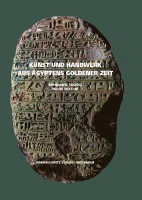 Regine Buxtorf, Hermann A. Schlogl - Kunst Und Handwerk Aus Agyptens Goldener Zeit, Inbunden