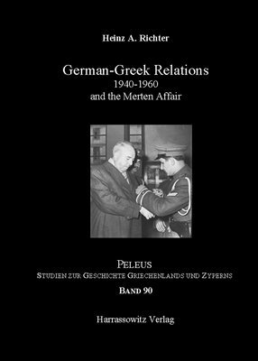 Heinz A. Richter - German-Greek Relation 1940-1960: And the Merten Affair, Inbunden
