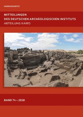 Daniel Polz, Stephan J. Seidlmayer - Mitteilungen Des Deutschen Archaologischen Instituts, Abteilung Kairo 74 (2018), Inbunden