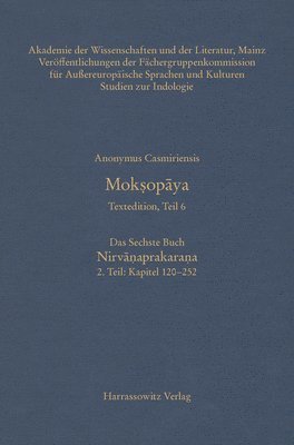 Casmiriensis Anonymus, Anett Krause - Moksopaya - Textedition, Teil 6, Das Sechste Buch: Nirvanaprakarana. 2. Teil: Kapitel 120-252, Inbunden