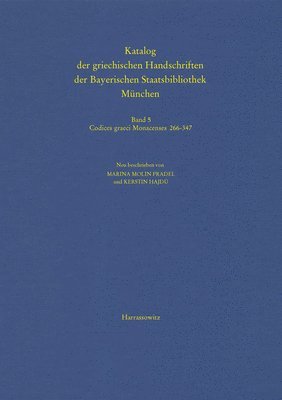 Kerstin Hajdu, Marina Molin Pradel - Katalog Der Griechischen Handschriften Der Bayerischen Staatsbibliothek Munchen: Band 5: Codices Graeci Monacenses 266-347, Inbunden
