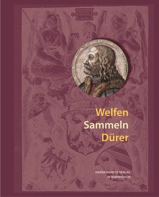 Klaus Niehr, Judith Tralles - Welfen Sammeln Durer, Inbunden
