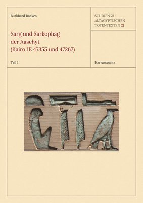 Burkhard Backes - Sarg Und Sarkophag Der Aaschyt (Kairo Je 47355 Und 47267), Inbunden. Tillgänglighet: Lägg i varukorg
