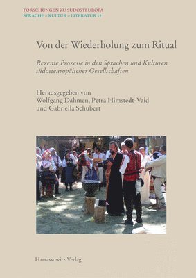 Wolfgang Dahmen, Petra Himstedt-Vaid - Von Der Wiederholung Zum Ritual: Rezente Prozesse in Den Sprachen Und Kulturen Sudosteuropaischer Gesellschaften, Häftad