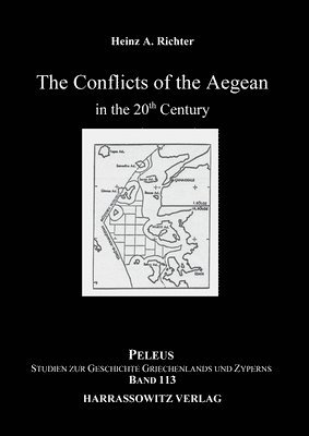 Heinz A. Richter - The Conflicts of the Aegean in the 20th Century, Inbunden. Tillgänglighet: Tillfälligt slut