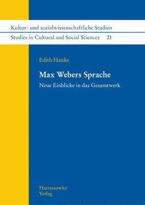 Edith Hanke - Max Webers Sprache: Neue Einblicke in Das Gesamtwerk, Häftad