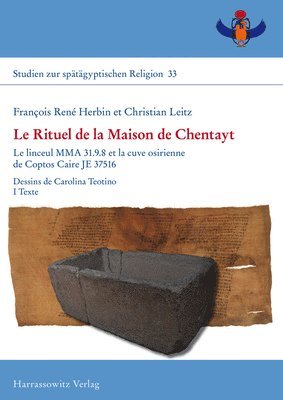 Francois Rene Herbin, Christian Leitz - Le Rituel de la Maison de Chentayt: Le Linceul Mma 31.9.8 Et La Cuve Osirienne de Coptos Caire Je 37516. Dessins de Carolina Teotino, Inbunden
