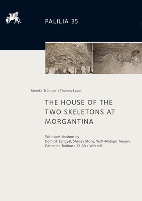Thomas Lappi, Monika Trumper - The House of the Two Skeletons at Morgantina, Inbunden