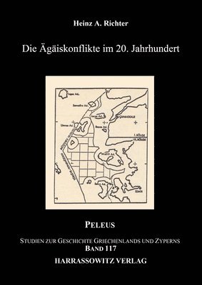 Heinz A. Richter - Die Agaiskonflikte Im 20. Jahrhundert, Inbunden