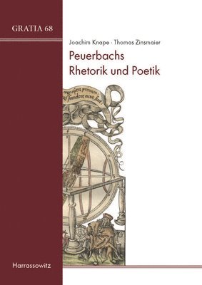 Joachim Knape, Thomas Zinsmaier - Peuerbachs Rhetorik Und Poetik: Texte Und Untersuchungen, Inbunden. Tillgänglighet: Tillfälligt slut