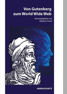 Stephan Fussel - Von Gutenberg Zum World Wide Web: Aspekte Der Wirkungsgeschichte Von Gutenbergs Erfindung - Zur Neukonzeption Des Mainzer Gutenberg-Museums, Häftad