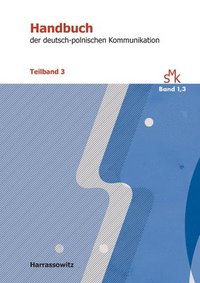 Handbuch Der Deutsch-Polnischen Kommunikation: Teilband 3: Von Popkultur Bis Stereotyp