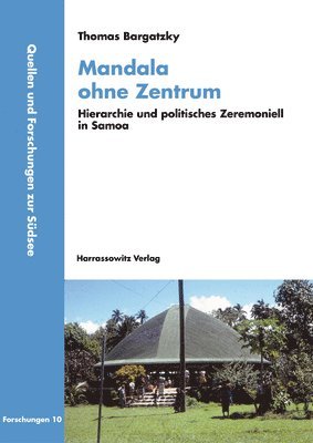 Thomas Bargatzky - Mandala Ohne Zentrum: Hierarchie Und Politisches Zeremoniell in Samoa, Häftad