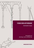 Form Und Affordanz: Interdisziplinare Zugange