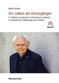 Ein Leben ALS Grenzganger: Z. Anthony Kruszewski Im Warschauer Aufstand, in Deutschland, Westeuropa Und Amerika
