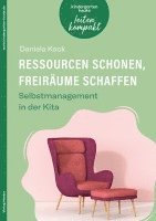 Daniela Kock - Ressourcen schonen, Freiräume schaffen. Selbstmanagement in der Kita, Häftad
