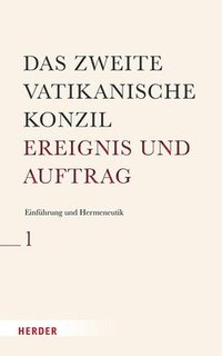 Das Zweite Vatikanische Konzil: Allgemeine Einfuhrung Und Hermeneutik