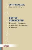 Gottesgeschichten: Theologie - Gotteslehre - Mauthausen - Christologie - Mariologie