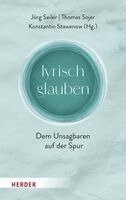 Jörg Seiler, Thomas Sojer, Konstantin Stawenow - lyrisch glauben, Inbunden