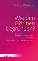 Wie den Glauben begründen?