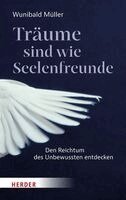 Wunibald Müller - Träume sind wie Seelenfreunde, Inbunden. Tillgänglighet: Lägg i varukorg