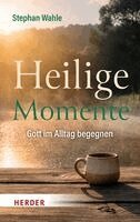 Stephan Wahle - Heilige Momente, Inbunden