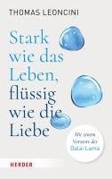 Thomas Leoncini - Stark wie das Leben, flüssig wie die Liebe, Häftad
