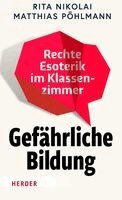 Matthias Pöhlmann, Rita Nikolai - Gefährliche Bildung, Inbunden