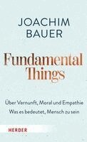 Joachim Bauer - Fundamental Things, Inbunden