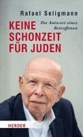 Rafael Seligmann - Keine Schonzeit für Juden, Inbunden