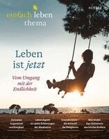 Rudolf Walter, Andreas Kruse, Alexander Poraj, Hanna Thiele-Roth, Wilhelm Schmid, Niko Paech, Anselm Grün OSB, Tobias Haberl, Ahmad Milad Karimi, Sylvia Wetzel, Lukas Trabert, Bettina Schulte - Leben ist jetzt -vom Umgang mit der Endlichkeit, Övrigt
