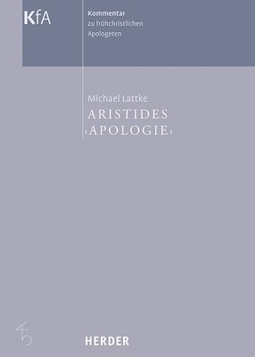Michael Lattke - Aristides 'Apologie', Inbunden