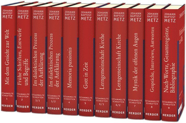 Johann Baptist Metz, Johann Reikerstorfer - Johann Baptist Metz Gesammelte Schriften: Gesamtausgabe Aller Bande, Inbunden