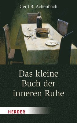 Gerd B. Achenbach - Das Kleine Buch Der Inneren Ruhe, Inbunden. Tillgänglighet: Tillfälligt slut