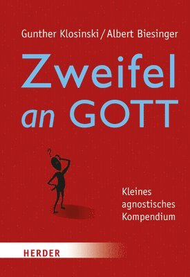 Albert Biesinger, Gunther Klosinski - Zweifel an Gott: Kleines Agnostisches Kompendium, Häftad. Tillgänglighet: Tillfälligt slut