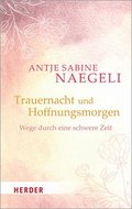 Trauernacht Und Hoffnungsmorgen: Wege Durch Eine Schwere Zeit