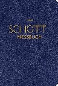Schott Messbuch Fur Die Sonn- Und Festtage Des Lesejahres a: Originaltexte Der Authentischen Deutschen Ausgabe Des Messbuches Und Des Messlektionars