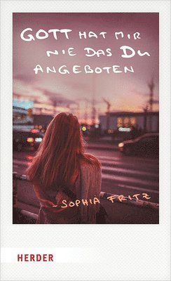 Sophia Fritz - Gott Hat Mir Nie Das Du Angeboten, Häftad. Tillgänglighet: Tillfälligt slut