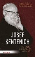 Josef Kentenich: Ein Leben Am Rande Des Vulkans