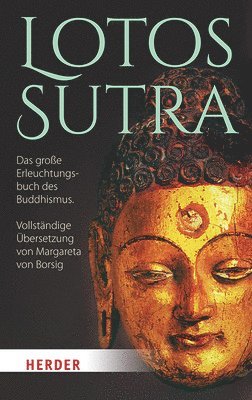 Lotos-Sutra: Das Grosse Erleuchtungsbuch Des Buddhismus. Vollstandige Ubersetzung Von Margareta Von Borsig, Inbunden