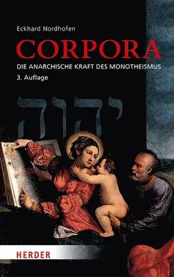 Eckhard Nordhofen - Corpora: Die Anarchische Kraft Des Monotheismus, Häftad. Tillgänglighet: Lägg i varukorg