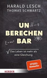 Unberechenbar: Das Leben Ist Mehr ALS Eine Gleichung