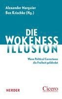 Alexander Marguier, Ben Krischke - Die Wokeness-Illusion, Inbunden
