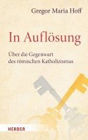 Gregor Maria Hoff - In Auflösung, Inbunden