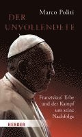 Marco Politi - Der Unvollendete. Franziskus' Erbe und der Kampf um seine Nachfolge, Inbunden. Tillgänglighet: Lägg i varukorg