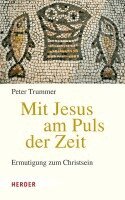 Peter Trummer - Mit Jesus am Puls der Zeit, Inbunden