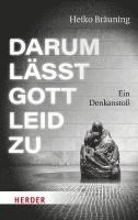 Heiko Bräuning - Darum lässt Gott Leid zu, Inbunden