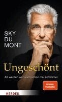 Sky du Mont - Ungeschönt, Inbunden. Tillgänglighet: Lägg i varukorg