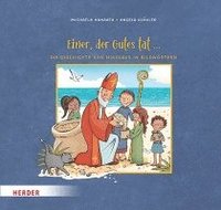 Einer, der Gutes tat ... Die Geschichte von Nikolaus in Bildwrtern